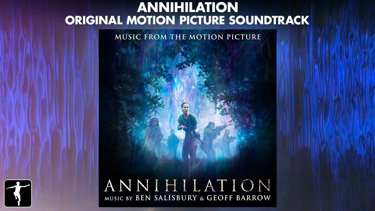 Annihilation - Ben Salisbury & Geoff Barrow - Soundtrack Preview (Official Video) - YouTube
